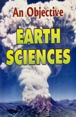 An Objective Earth Science ( For CSIR,NET, JRF, IAS )