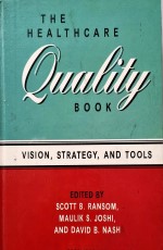 The Healthcare Quality Book Vision, Strategy, and Tool