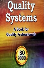 ISO 9000 – Quality Systems (A book for Quality Professionals)