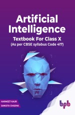 Artificial Intelligence: Textbook For Class X (As per CBSE syllabus Co