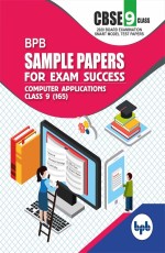 Computer Applications Book &amp; eBook Class 9th (165): Sample Papers For Exam Success