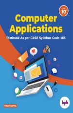 Computer Applications: Textbook for Class X (As per CBSE syllabus Code