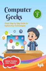 Computer Geeks 7: Visual Step by Step guide to explore key technologie