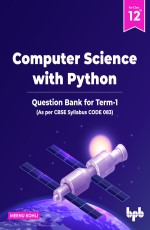 Computer Science with Python: Question Bank for Class 12th (Term-1) (A