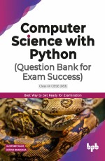 Computer Science with Python [Book]: Question Bank for Exam Success Class XII CBSE (083)