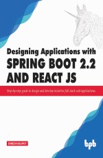 Buy Designing Applications with Spring Boot 2.2 and React JS Book, eBook Online