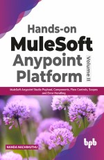 Hands-on MuleSoft Anypoint platform Volume 2