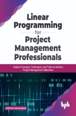 Linear Programming for Project Management Professionals