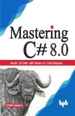 Mastering C# 8.0 Book, eBook: Master C# Skills with Hands-on Code Examples