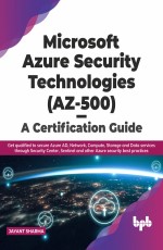 Microsoft Azure Security Technologies (AZ-500): A Certification Guide