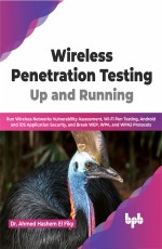 Wireless Penetration Testing: Up and Running