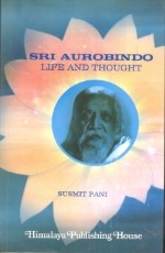 Sri Aurobindo Life and Thought