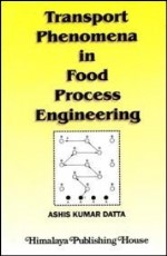 Transport Phenomena in Food Process Engineering