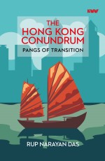 THE HONG KONG CONUNDRUM : Pangs of Transition