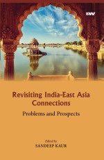 Revisiting India-East Asia Connections: Problems and Prospects