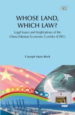 WHOSE LAND, WHICH LAW? &lt;br&gt;Legal Issues and Implications of the China Pakistan Economic Corridor (CPEC)