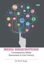 MEDIA DISQUISITIONS: Contemporary Media Discourses of 21st Century