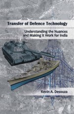 Transfer of Defence Technology: Understanding the Nuances and Making it Work for India