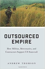 Outsourced Empire: How Militias, Mercenaries, and Contractors Support US Statecraft