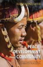 Peace, Development and Community The Look East Imagination of India with Special Reference to Northeast India