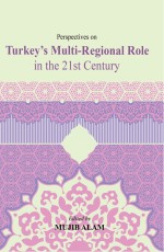 Perspectives on Turkey’s Multi-Regional Role in the 21st Century