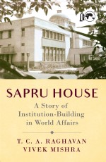 SAPRU HOUSE A Story of Institution-Building in World Affairs