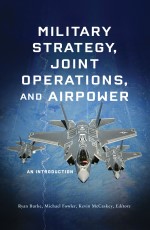 Military Strategy, Joint Operations, and Airpower