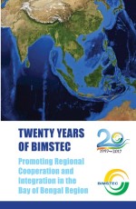 Twenty Years of BIMSTEC: Promoting Regional Cooperation and Integration in the Bay of Bengal Region