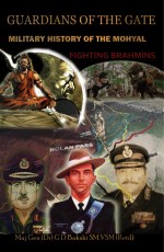 Guardians of the Gate A Military History of the Mohyal Fighting Brahmins