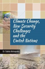 Climate Change New Security Challenges and the United Nations