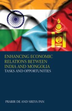 Enhancing Economic Relations between India and Mongolia:Tasks and Opportunities