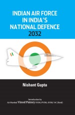 Indian Air Force in India`s National Defence 2032