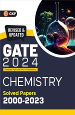 GATE 2024 : Chemistry – Solved Papers 2000-2023 by GKP