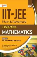 IIT JEE 2024 : Main &amp; Advanced – Objective Mathematics by Er. Purushottam Kumar Sharma, Er. Brijesh Sharma