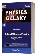 Physics Galaxy 2023: Vol 4 – Optics &amp; Modern Physics 3rd Edition for JEE (Main+Advanced) by Ashish Arora