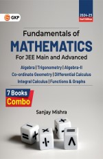 Fundamentals of Mathematics by Sanjay Mishra – 2nd Edition for JEE Mains &amp; Advanced (Set of 7 Books)