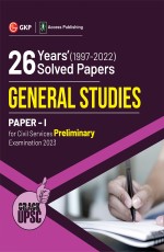 UPSC 2023: General Studies Paper 1: 26 Years Solved Papers 1997-2022 by GKP/Access