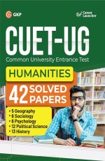 Career Launcher CUET-UG 2023-24: Humanities – 42 Solved Papers – (5 Geography/ 13 History/ 12 Political Science / 6 Psychology/ 6 Sociology)