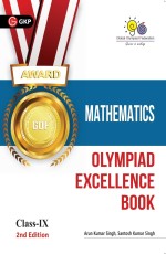 Olympiad Excellence Book Mathematics – Class IX by Arun Kumar Singh, Santosh Kumar Singh