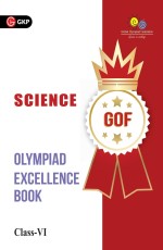 Olympiad Excellence Book Science – Class VI by GKP