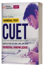 CUET 2023: General Knowledge Study Guide for DU | BHU | JNU | JMI | AMU by Career Launcher