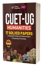 CUET-UG 2023: Humanities – 17 Solved Papers – (3 Geography/ 5 History/ 5 Political Science/ 2 Psychology/ 2 Sociology) by Career Launcher