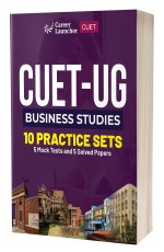 CUET-UG 2023: 10 Practice Sets – Business Studies – (5 Mock Tests &amp; 5 Solved Papers) by Career Launcher