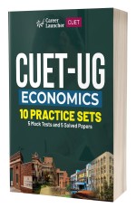 CUET-UG 2023: 10 Practice Sets – Economics – ( 5 Mock Tests &amp; 5 Solved Papers) by Career Launcher