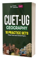 CUET-UG 2023: 10 Practice Sets – Geography – (7 Mock Tests &amp; 3 Solved Papers) by Career Launcher