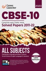 CBSE Class 10th 2023: Chapter and Topic-wise Solved Papers 2011-2022: Mathematics/Science/Social Science/English by Career Launcher