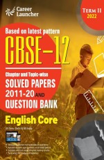 CBSE Class XII 2022 – Term II : Chapter and Topic-wise Solved Papers 2011-2020 &amp; Question Bank : English