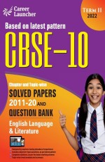 CBSE Class X 2022 – Term II : Chapter and Topic-wise Solved Papers 2011-2020 &amp; Question Bank : English