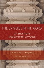 The Universe in the Word: On Bhartrhari`s Employment of Universals