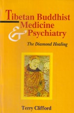 Tibetan Buddhist Medicine and Psychiatry: The Diamond Healing